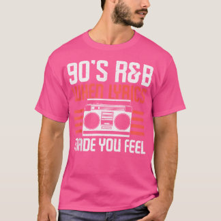 Toen de songteksten je het gevoel 90s RB Music Lov T-shirt