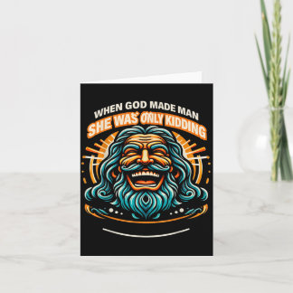 Toen God de Mens maakte maakte Hij maar een grapje Kaart