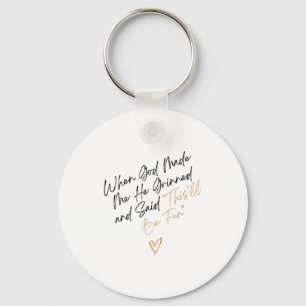 Toen God Me Grappig Maakte Quote, Dat Wordt Leuk Sleutelhanger
