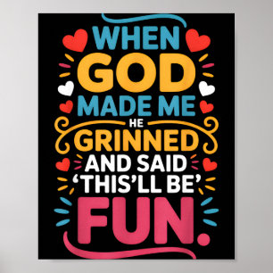Toen God Me Maakte Grinnikte Hij En Zei Grappige C Poster