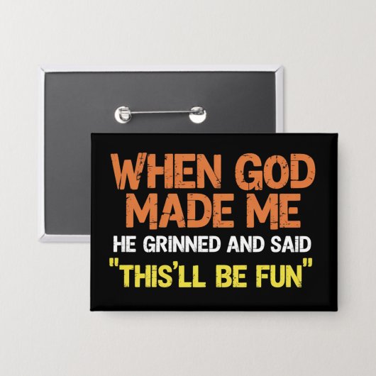 Toen God Me Maakte Grinnikte Hij En Zei Grappige M Button (Voorkant / Achterkant)