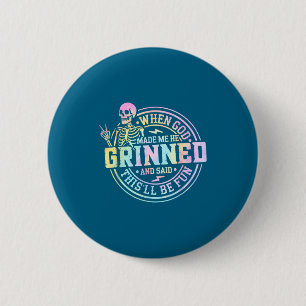 Toen God Me Maakte Zei Hij Dit Wordt Leuk Skelet V Ronde Button 5,7 Cm