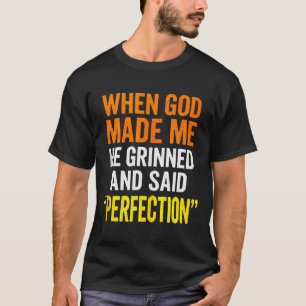 Toen God Mij Maakte - Christelijke Humor, Sarcasti T-shirt