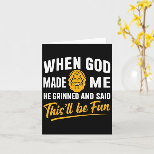 Toen God mij maakte, lachte hij en zei dat het leu Kaart (Gele Bloem)