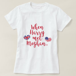 Toen Harry Meghan ontmoette | Fun Royal Wedding T-shirt