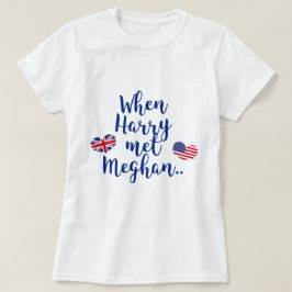 Toen Harry Meghan ontmoette | Fun Royal Wedding T-shirt