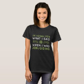 Toen ik aan het debuggen was t-shirt (Voorkant volledig)