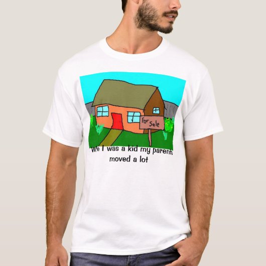 Toen ik een kind was, bewogen mijn ouders veel t-shirt (Voorkant)