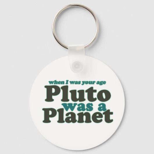 Toen ik je leeftijd was, was Pluto een planeet Sleutelhanger (Voorkant)