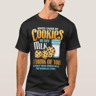 Toen ik mijn koekjes in mijn melk gooide, denk ik t-shirt