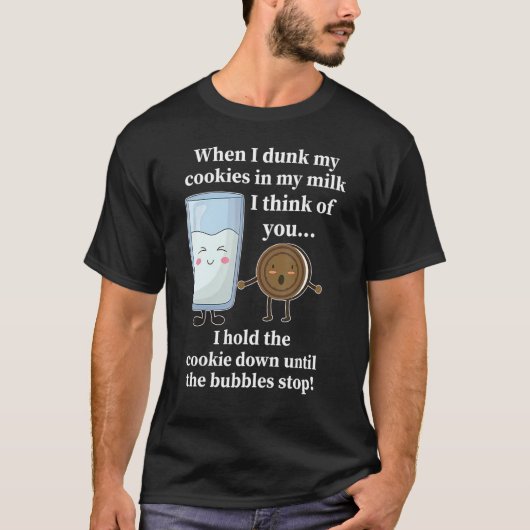 Toen ik mijn koekjes in mijn melk gooide, denk ik  t-shirt (Voorkant)