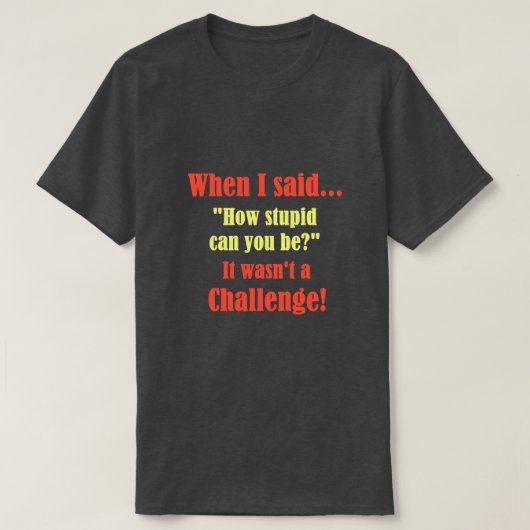 Toen ik zei... t-shirt (Design voorkant)