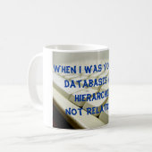 Toen ik zo oud was als jij, waren databases Hiërar Koffiemok (Voorkant links)