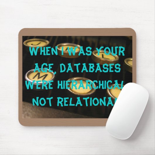 Toen ik zo oud was als jij, waren databases hiërar muismat (Met muis)
