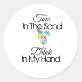 Toen in de zand, Drink in mijn hand Ronde Sticker