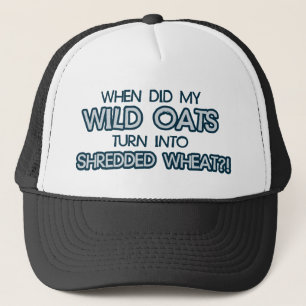 toen veranderde mijn wilde haver in versneden tarw trucker pet