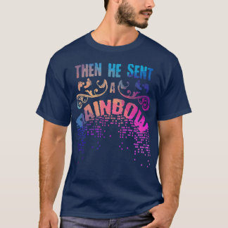 Toen zond hij een regenboogonderzoeker uit. t-shirt