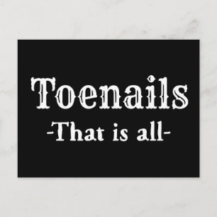 Toenails dat zijn allemaal grappige voetgangers briefkaart