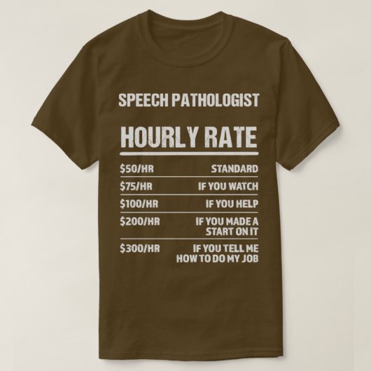 Toespraak Patholoog Uourly Rate Funny Birthday Gif T-shirt (Design voorkant)