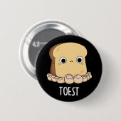 Toest Funny Toast met Toes Pun Dark BG Ronde Button 5,7 Cm (Voorkant /achterkant)