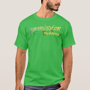 Toestemming om te dansen met letters t-shirt