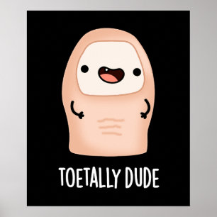 Toetally Guy Funny Big Toe Pun Dark BG Poster