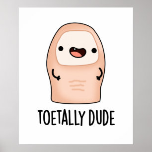 Toetally Guy Funny Big Toe Pun Poster