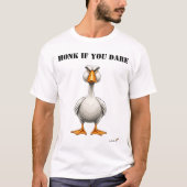 Toeter Als Je Durft Grappig Boze Gans T-Shirt (Voorkant)