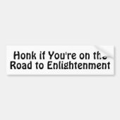 Toeter als je op weg bent naar verlichting bumpersticker (Voorkant)