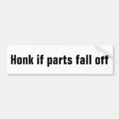 Toeter Als Onderdelen Losraken Sarcastische Grappe Bumpersticker (Voorkant)