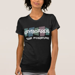 Toetsenborden zijn voor altijd t-shirt