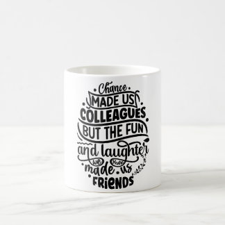 Toeval maakte ons collega's, maar het plezier en h koffiemok