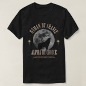 Toevallig menselijk alfa door keuze, grappige ment t-shirt (Design voorkant)
