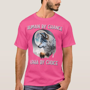 Toevallig menselijk Alpha door keuze Wolf Moon Spi T-shirt