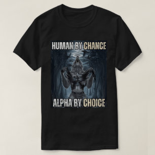 Toevallig menselijk door Alpha Wolf Meme T-shirt