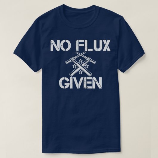 Toevoegingsdeeg voor vrouwen Geen flux gegeven T-shirt (Design voorkant)