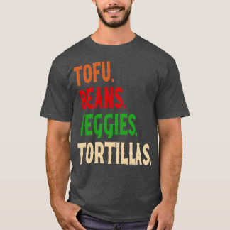 Tofu Beans Veggies Tortillas vegan burrito T-shirt