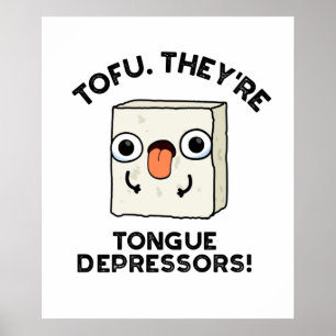 Tofu. Het zijn Tongue Depressors Funny Food Pun Poster