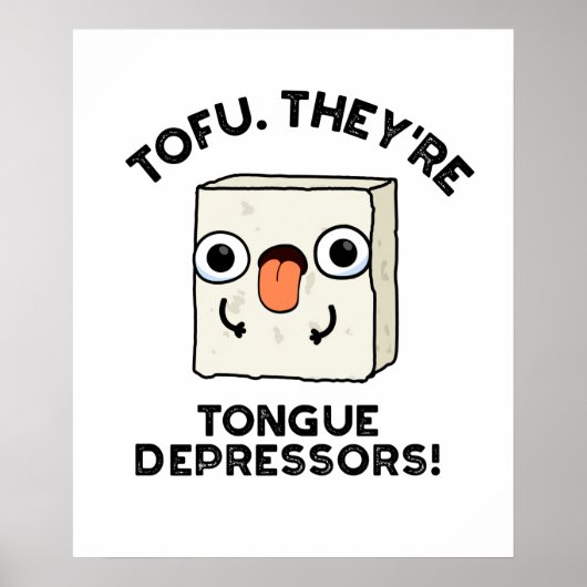 Tofu. Het zijn Tongue Depressors Funny Food Pun Poster (Voorkant)
