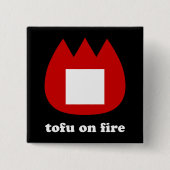 📛 tofu in brand vierkante button 5,1 cm (Voorkant)