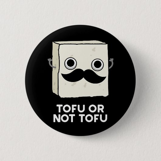 Tofu of niet Tofu Funny Food Pun Dark BG Ronde Button 5,7 Cm (Voorkant)