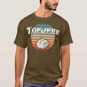 Tofufee Tofu Vegetarian Vegan Gift T-shirt