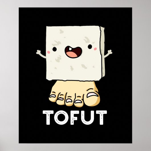 Tofut Funny Tofu Pun Dark BG Poster (Voorkant)