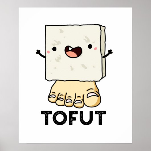 Tofut Funny Tofu Pun Poster (Voorkant)