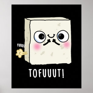 Tofuut Funny Farting Tofu Pun Dark BG Poster