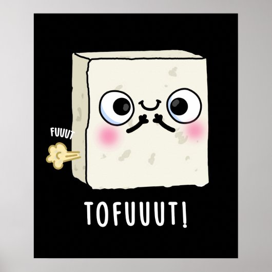 Tofuut Funny Farting Tofu Pun Dark BG Poster (Voorkant)