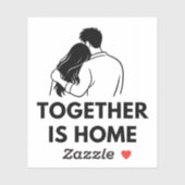 Together Is Home Minimal Vinyl Sticker (Vel)