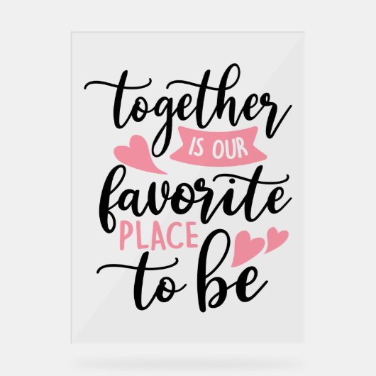 Together Is Our Favorite Place To Be Acryl Bord (Voorkant)