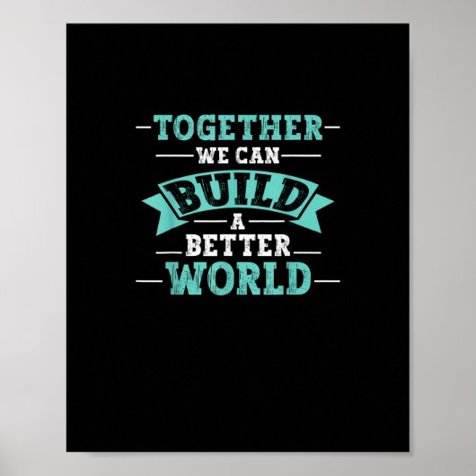 Together We Can Build A Better World Unity Message Poster (Voorkant)