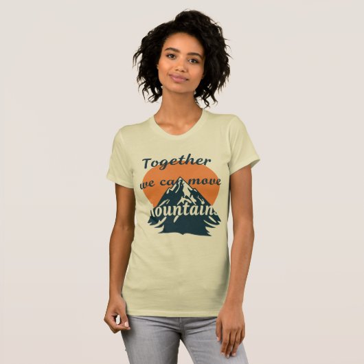 Together We Can Move Mountains T-shirt (Voorkant volledig)